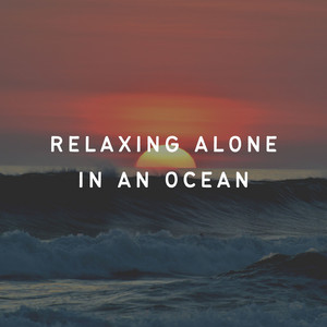 Relaxing Alone in an Ocean