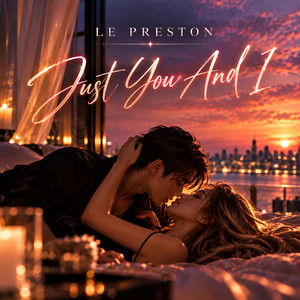 Just You And I by Le Preston