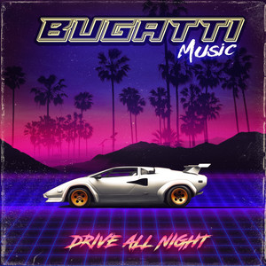 Drive All Night by Bugatti Music