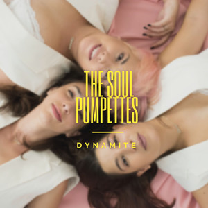 The Soul Pumpettes - Dynamite