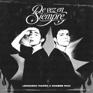 DE VEZ EN SIEMPRE by Leonardo Pizaña, Ramses Rico