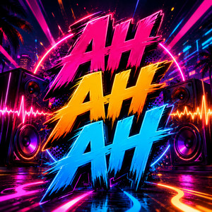 Ah Ah Ah by Dj Medusa