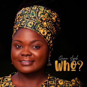 Who? by Queen Fyah