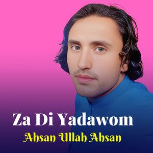 Ahsan Ullah Ahsan - Za Di Yadawoma