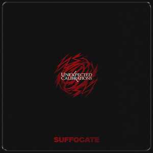 Suffocate by Unexpected Calibrations