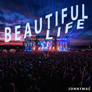 Beautiful Life by JonnyMac