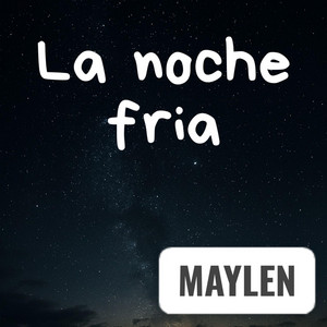 La noche fria by MAYLEN