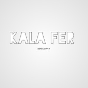 Trendfamusic - Kala Fer