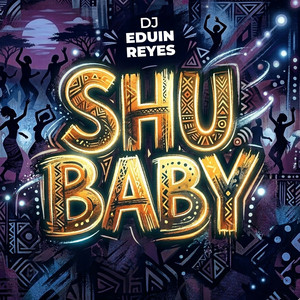 Shu Baby by Dj Eduin Reyes
