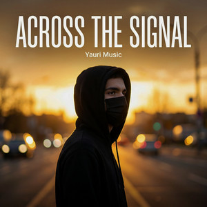 Across The Signal by Yauri Music