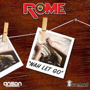 Nah Let Go by Rome