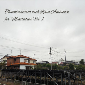 Thunderstorm with Rain Ambience for Meditation Vol. 1 album