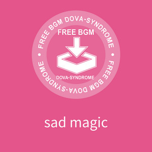 sad magic by ゆうり(from Yuli Audio Craft)