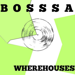 WHEREHOUSES by BOSSSA