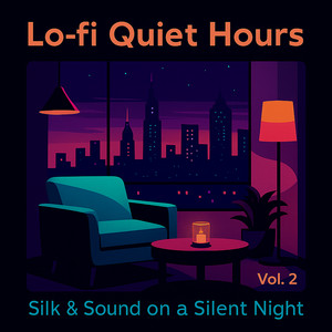 Lo-fi Quiet Hours - Silk & Sound on a Silent Night Vol. 2