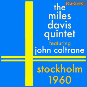 The Miles Davis Quintet featuring John Coltrane: Stockholm 1960