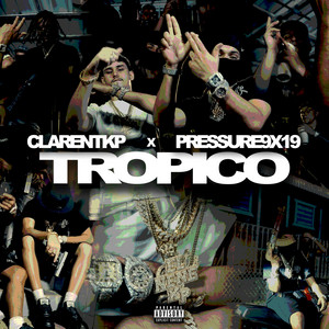 Trópico (feat. Pressure 9X19) by Clarent, Pressure 9X19