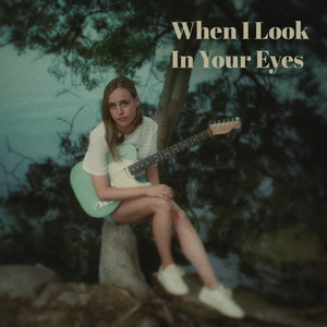 When I Look In Your Eyes by Wyke van Weelden