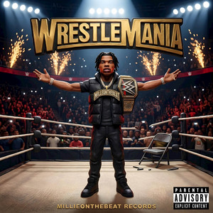 WRESTLEMANIA by Millieonthebeat, EmoYoungboy, RRCayden, RREALER