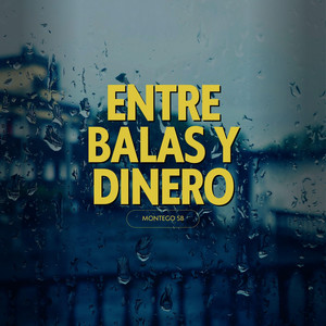 ENTRE BALAS Y DINERO by Montego SB