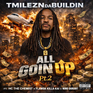 All Goin Up, Pt. 2 by TMilezNdaBuildin, Hc the Chemist, FLAWDA KILLA-KAI, Nino Durant