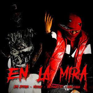 En la Mira by JM JOTAIK, Nessy, Betosky 37, Cris Cash