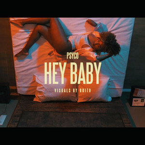Hey Baby by Psyco Pdz