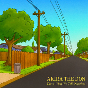 THAT'S WHAT WE TELL OURSELVES - Instrumental by Akira The Don