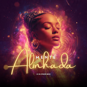 Mente Alinhada by Lei da Atração Music