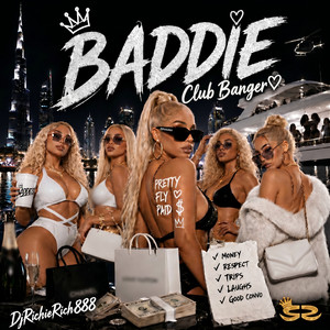 Baddie (Club Banger) by DjRichieRich888