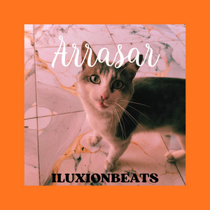 Arrasar by ILUXIONBEATS