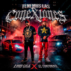 Tenemos Las Conexiones by Lord Giga, El Componentte