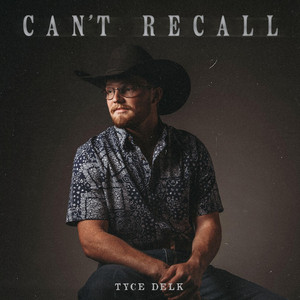 Tyce Delk - Can't Recall