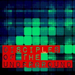 Disciples of the Underground - Under My Control