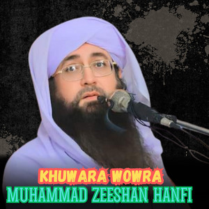 Muhammad Zeeshan Hanfi - Khuwara Wowra Muhammad ZeesHan Hanfi