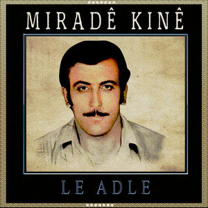 Miradê Kinê - Le Adle