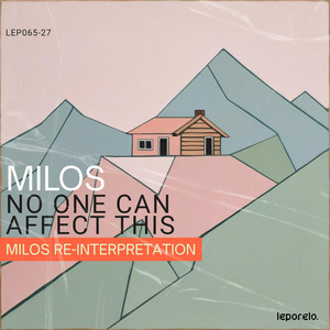 No One Can Affect This - Milos Re-interpretation by Milos