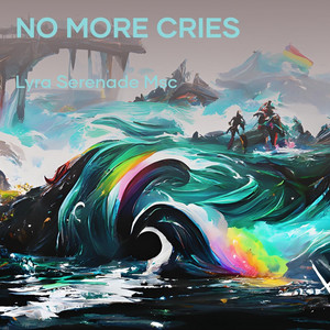 No more cries by LYRA SERENADE MSC