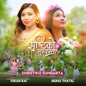Kiran Rai & Muna Thatal - Shristiko Sundarta