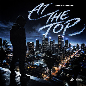 At The Top by OTM, JRedie