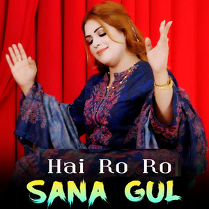 Sana Gul - Hai Ro Ro