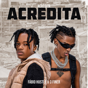 Acredita by Fábio Hustle, 3 Finer