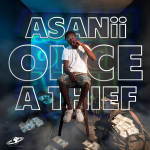 Once A Thief by Asanii, WvrldFamous