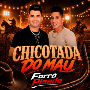 Chicotada do Mau by Forró Pisado