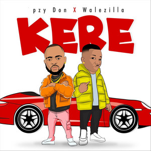 Kere by Pzy Don, Walezilla