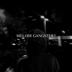 MELODI GANGSTER by Nefsaa Kiky