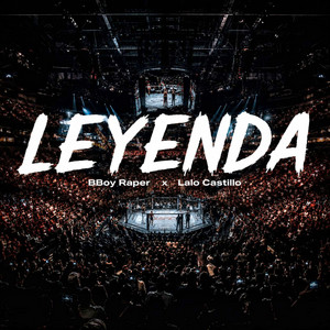 Leyenda by Bboy Raper, Lalo Castillo