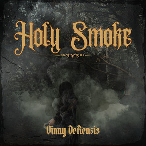 Holy Smoke by Vinny DeRenzis