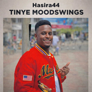 Hasira44 - TINYE MOODSWINGS