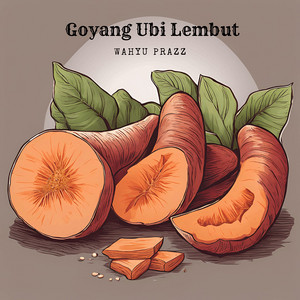 Wahyu Prazz - Goyang Ubi Lembut